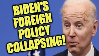 Biden's Foreign Policy Collapsing (& More)