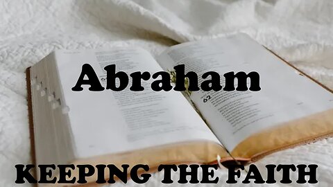 04.21.24 Keeping The Faith - Abraham (with Mark Jarrell)