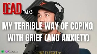 My terrible way of coping with grief (and anxiety)