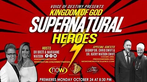 "Voice of Destiny!" With Dr. Brett & Marianne Watson Supernatural Heroes - Dr.'s Chris & Kathy Swift