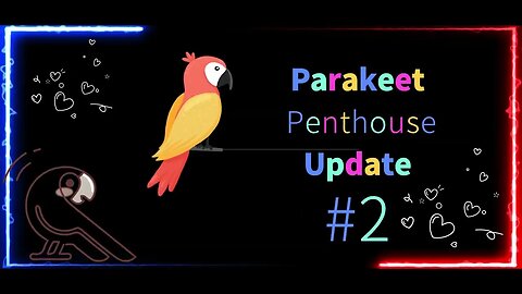 Parakeet Penthouse Update #2