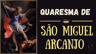 Quaresma de São Miguel Arcanjo (24/09/2023)