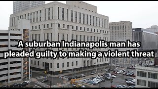 A suburban Indianapolis man has pleaded guilty to making a violent threat