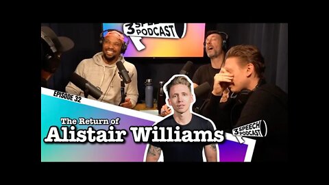 Alistair Williams RETURNS - 3 Speech Podcast #32