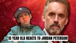 15 Year Old Reacts To Jordan Peterson!!