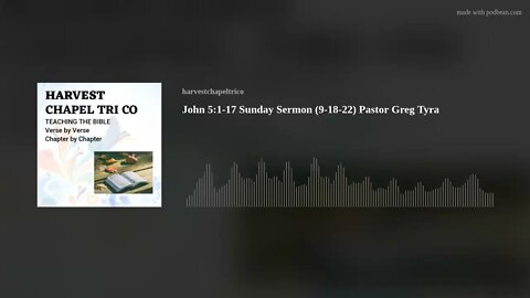 John 5:1-17 Sunday Sermon (9-18-22) Pastor Greg Tyra