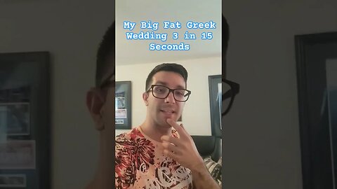 My Big Fat Greek Wedding in 15 Seconds