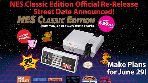 Breaking News - Nintendo Makes It OFFICIAL! NES Classic Edition To Return to Stores June 29, 2018