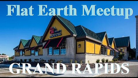 [archive] Flat Earth Meetup - Grand Rapids - December 7, 2017 ✅