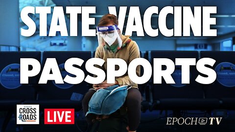 LiveQ&A: States Roll Out Vaccine Passport Requirements; Federal Reserve Moves Towards Digital Dollar