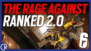 The Rage Against Ranked 2.0 - 6News - Rainbow Six Siege