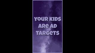 CHILDREN ARE AD TARGETS - #CinemaFacts by #TylerPolani