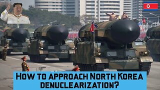 How to approach North Korea denuclearization?