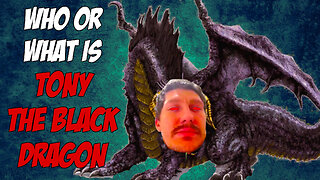 Who or What is Tony the Black Dragon