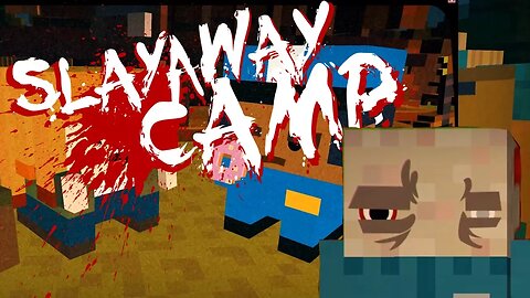 SlayAway Camp ep 2 - Part 2 Is So Much Better Than Part 1