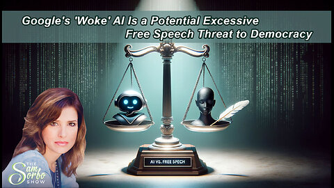 Google's 'Woke' AI Is a Potential Excessive Free Speech Threat to Democracy