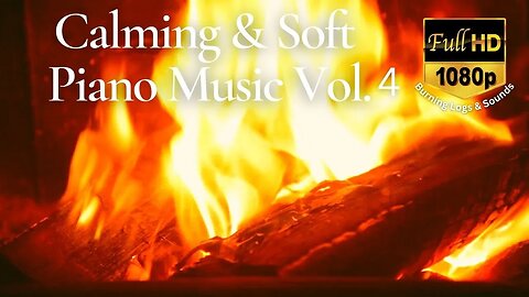 🔥 Fireplace Sounds & Calming Piano Music for Relax Vol. 4