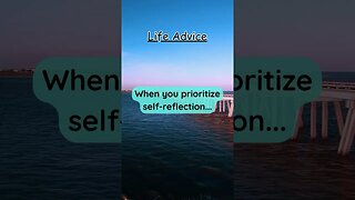When you prioritize self-reflection… #lifeadvice #quotes #life #advice #shorts