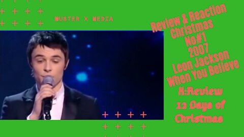 Review & Reaction:2007 Christmas No1 Leon Jackson When You Believe (X:Review's 12 Days Of Christmas)