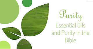 The Bible and Essential Oil Purity