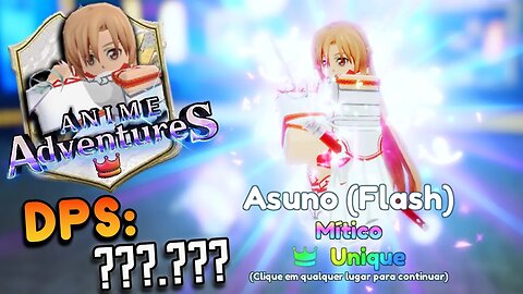 ELE PEGOU ASUNA FLASH COM 𝗨𝗡𝗜𝗤𝗨𝗘 NO ANIME ADVENTURES E AGORA? (LVL. 100 EVOLVED)