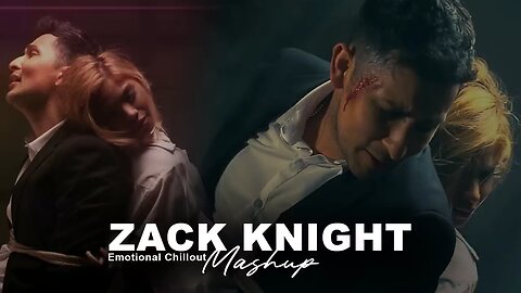 Zack Knight Emotional Chillout Mashup | Zack Knight