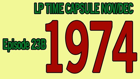 LP Time Capsule Nov/Dec 1974 - Episode 23B