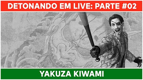 ⌈ Live ⌋ Yakuza Kiwami: Jogando pela primeira vez! | Parte 02