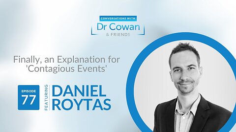 Conversations with Dr. Cowan & Friends | Ep 77: Daniel Roytas