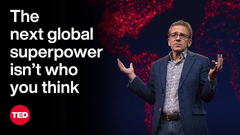 The Next Global Superpower Isn't Who You Think | Ian Bremmer