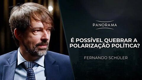 É POSSÍVEL QUEBRAR A POLARIZAÇÃO POLÍTICA? | Panorama com Fernando Schüler