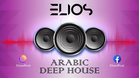 Arabic Mix 2022 Vol. 34 🔥 Deep House Vibes 🎧 Mixed By @Elios