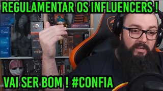 Regulamentar Os Influencers.. Vai Ser Bom! #Confia