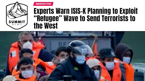 Experts Warn ISIS-K Planning to Exploit Refugee Wave to Continue Terror Attacks in Europe -