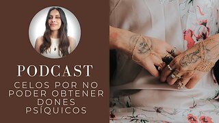 Celos en la comunidad espiritual _ PODCAST