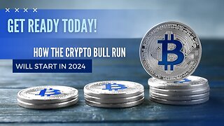 Get Ready TODAY, How The Crypto Bull Run Will Start in 2024.