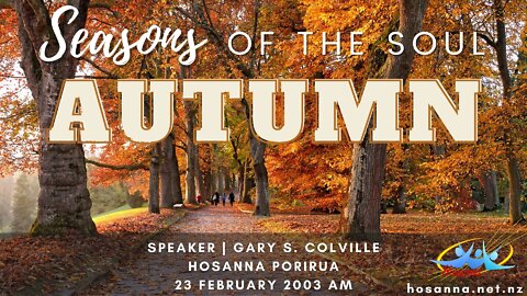Seasons Of The Soul: Autumn (Gary Colville) | Hosanna Porirua