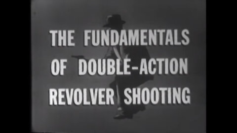 Fundamentals of Double-Action Revolver Shooting (1956)