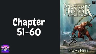 Master Hunter K Novel Chapter 51-60 | Audiobook