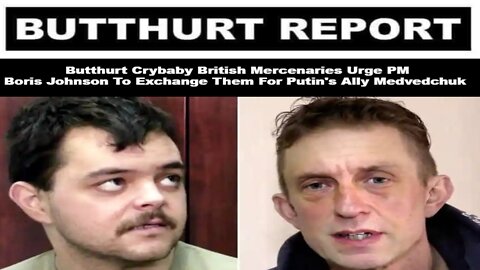 Butthurt British Mercenaries Urge PM Boris Johnson To Exchange Them For Putin's Ally Medvedchuk