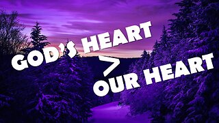 God's Heart > Our Heart
