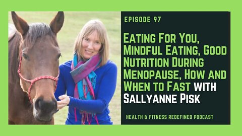 Eating For You, Mindful Eating, Good Nutrition During Menopause, How and When to Fast
