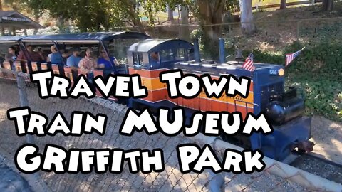 Travel Town Train Museum Griffith Park 2022