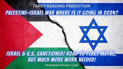 Palestine-Israel war where is it going in 2024? Tarot Reading Prediction!