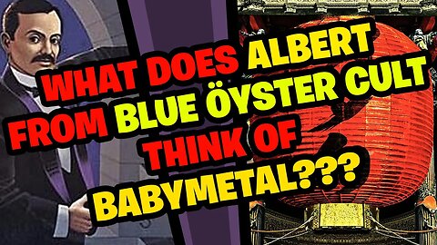 What does ALBERT from Blue Öyster Cult think about BABYMETAL?