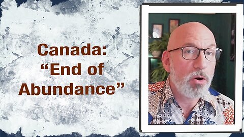 Canada — “End of Abundance”