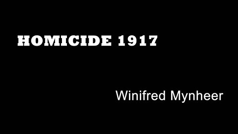 Homicide 1917 - Winifred Mynheer - Faversham Manslaughter - Kent True Crime Podcast - Real Crime UK