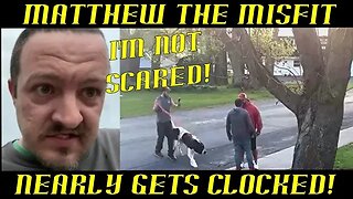 Frauditor & Village Idiot Matthew the Misfit Nearly Gets Clocked: HAHAHA!