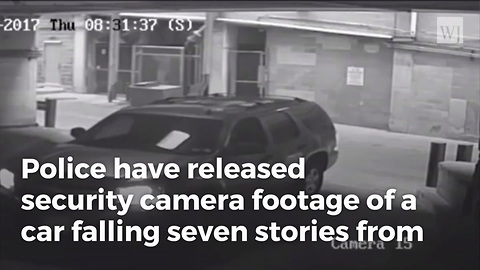 Police Release Surveillance Video Of Car Falling seven Stories From Parking Garage