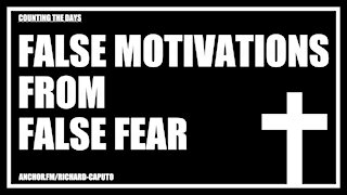 False Motivations From False Fear